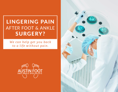 Lingering Pain After Foot and Ankle Surgery?