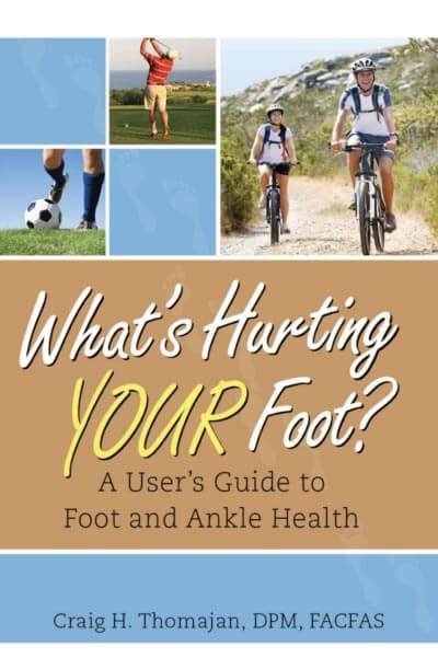 What’s Hurting Your Foot? A User's Guide to Foot and Ankle Health